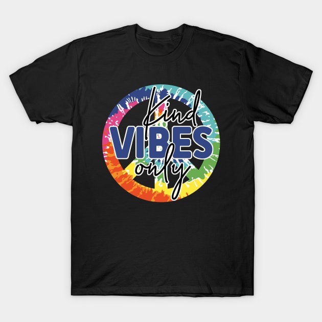 Kind Vibes Only, Tie Dye Peace Symbol T-Shirt by Just a Cute World